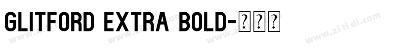 Glitford Extra Bold字体转换